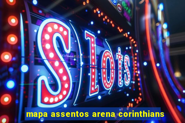 mapa assentos arena corinthians